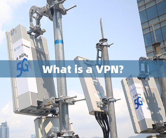 What is a VPN?